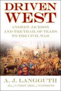 9781416548591-1416548599-Driven West: Andrew Jackson and the Trail of Tears to the Civil War