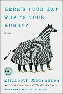 9780062873729-0062873725-Here's Your Hat What's Your Hurry: Stories (Art of the Story)