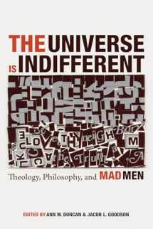 9781625648976-1625648979-The Universe is Indifferent: Theology, Philosophy, and Mad Men