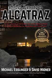 9780970461490-0970461496-Escaping Alcatraz: The Untold Story of the Greatest Prison Break in American History