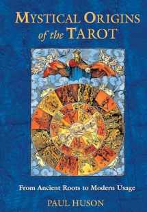 9780892811908-0892811900-Mystical Origins of the Tarot: From Ancient Roots to Modern Usage