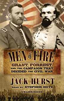9780786168101-0786168102-Men of Fire: Grant, Forrest, and the Campaign That Decided the Civil War