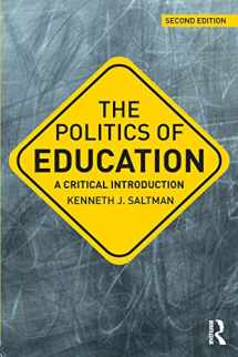 9781138242517-1138242519-The Politics of Education (Critical Introductions in Education)