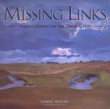 9781886947603-1886947600-The Missing Links: America's Greatest Lost Golf Courses & Holes