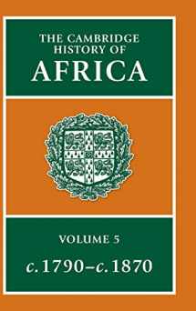 9780521207010-0521207010-The Cambridge History of Africa, Vol. 5: c. 1790-c. 1870 (Volume 5)