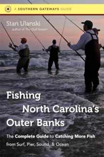 9780807872079-0807872075-Fishing North Carolina's Outer Banks: The Complete Guide to Catching More Fish from Surf, Pier, Sound, and Ocean (Southern Gateways Guides)