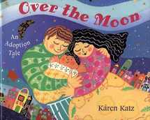 9780805067071-0805067078-Over the Moon: An Adoption Tale