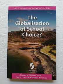 9781873927120-1873927126-The Globalisation of School Choice? (Oxford Studies in Comparative Education)
