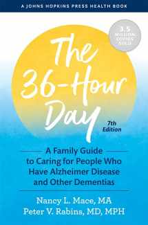 9781421441702-1421441705-The 36-Hour Day: A Family Guide to Caring for People Who Have Alzheimer Disease and Other Dementias (A Johns Hopkins Press Health Book)