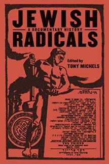 9780814757437-081475743X-Jewish Radicals: A Documentary Reader (Goldstein-Goren Series in American Jewish History, 14)