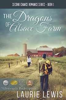 9781534909144-1534909141-The Dragons of Alsace Farm (A Second Chance Romance)