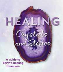 9781640304680-1640304681-Healing Crystals and Stones: A Guide to Earth's Healing Treasures