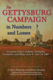 9781611210804-1611210801-The Gettysburg Campaign in Numbers and Losses: Synopses, Orders of Battle, Strengths, Casualties, and Maps, June 9 - July 14, 1863
