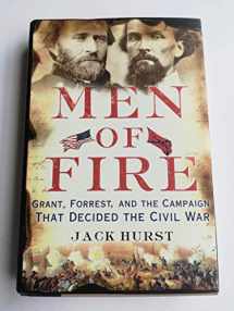 9780465031849-0465031846-Men of Fire: Grant, Forrest, and the Campaign That Decided the Civil War