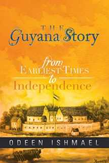 9781479795888-1479795887-The Guyana Story: From Earliest Times to Independence
