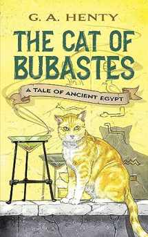 9780486423630-0486423638-The Cat of Bubastes: A Tale of Ancient Egypt (Dover Children's Classics)