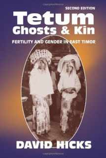 9781577662655-1577662652-Tetum Ghosts and Kin: Fertility and Gender in East Timor, Second Edition