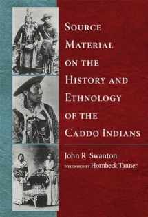 9780806128566-0806128569-Source Material on the History and Ethnology of the Caddo Indians