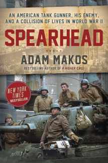 9780804176729-0804176728-Spearhead: An American Tank Gunner, His Enemy, and a Collision of Lives in World War II
