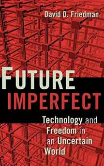 9780521877329-0521877326-Future Imperfect: Technology and Freedom in an Uncertain World