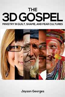 9780692338018-0692338012-The 3D Gospel: Ministry in Guilt, Shame, and Fear Cultures
