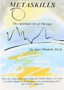 9781887078634-1887078630-Metaskills: The Spiritual Art of Therapy