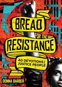 9780830843961-0830843965-Bread for the Resistance: Forty Devotions for Justice People