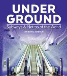 9781770858114-1770858113-Under Ground: Subways and Metros of the World