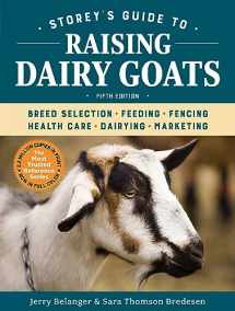 9781612129327-1612129323-Storey's Guide to Raising Dairy Goats, 5th Edition: Breed Selection, Feeding, Fencing, Health Care, Dairying, Marketing