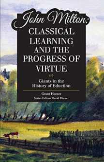 9781600512704-1600512704-John Milton: Classical Learning and the Progress of Virtue (Giants in the History of Education)