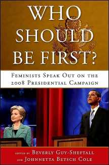 9781438433752-1438433751-Who Should Be First?: Feminists Speak Out on the 2008 Presidential Campaign