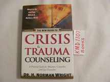 9780830732418-0830732411-The New Guide to Crisis & Trauma Counseling