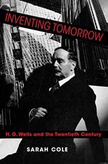 9780231193122-0231193122-Inventing Tomorrow: H. G. Wells and the Twentieth Century