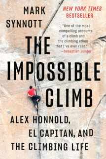 9781101986660-1101986662-The Impossible Climb: Alex Honnold, El Capitan, and the Climbing Life