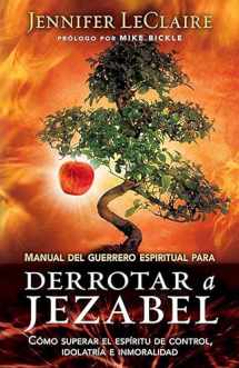 9781621368359-1621368351-Manual del guerrero espiritual para derrotar a Jezabel / The Spiritual Warrior's Guide to Defeating Jezebel (Spanish Edition)