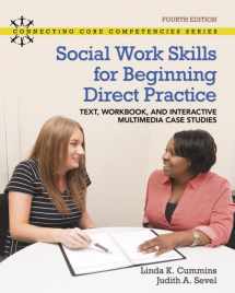 9780134114316-0134114310-Social Work Skills for Beginning Direct Practice: Text, Workbook and Interactive Multimedia Case Studies, with Revel -- Access Card Package (4th Edition) (What's New in Social Work)