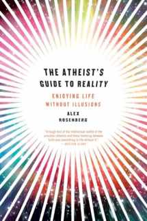 9780393344110-0393344118-The Atheist's Guide to Reality: Enjoying Life without Illusions