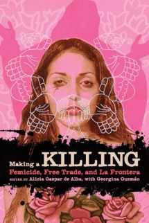 9780292723177-0292723172-Making a Killing: Femicide, Free Trade, and La Frontera (Chicana Matters)