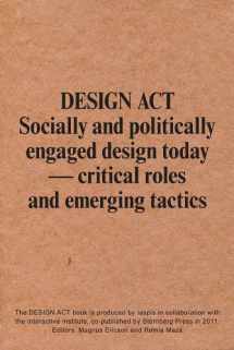 9781934105610-1934105619-DESIGN ACT: Socially and Politically Engaged Design Today Critical Roles and Emerging Tactics
