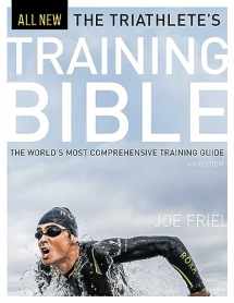 9781937715441-1937715442-The Triathlete's Training Bible: The World’s Most Comprehensive Training Guide, 4th Ed.