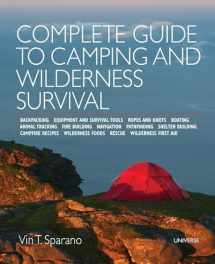 9780789331199-0789331195-Complete Guide to Camping and Wilderness Survival: Backpacking. Ropes and Knots. Boating. Animal Tracking. Fire Building. Navigation. Pathfinding. ... Campfire Recipes. Rescue. Wilderness