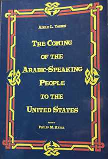 9780934733403-0934733406-The Coming of the Arabic Speaking People to the United States