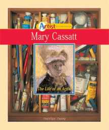 9780766020931-0766020932-Mary Cassatt: The Life of an Artist (Artist Biographies)