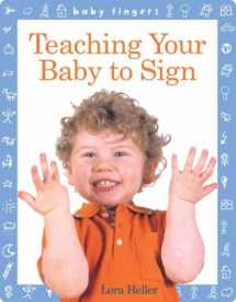 9781402717284-1402717288-Teaching Your Baby to Sign (Baby Fingers)