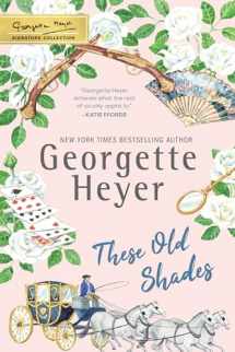 9781492677659-1492677655-These Old Shades (The Georgette Heyer Signature Collection)