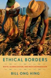 9781592139255-1592139256-Ethical Borders: NAFTA, Globalization, and Mexican Migration