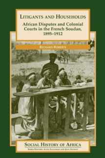9780325002583-0325002584-Litigants and Households: African Disputes and Colonial Courts in the French Soudan, 1895-1912 (Social History of Africa Series)