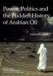 9780863565250-0863565255-Power, Politics and the Hidden History of Arabian Oil