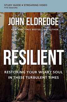 9780310097044-0310097045-Resilient Bible Study Guide plus Streaming Video: Restoring Your Weary Soul in These Turbulent Times