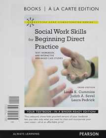 9780205063512-0205063519-Social Work Skills for Beginning Direct Practice: Text, Workbook, and Interactive Web Based Case Studies, Books a la Carte Plus MyLab Social Work with ... (3rd Edition) (Connecting Core Competencies)